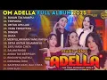 Lagu BUKAN TAK MAMPU - TERPAKSA - UNTUK APA LAGI - OM ADELLA FULL ALBUM TERBARU 2025 || SHERLY DINGIN ❄️
