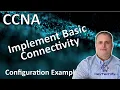Implement Basic Connectivity Configuration Example - Lab 2 7 6