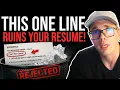 THIS ONE LINE RUINS YOUR RESUME