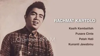 RACHMAT KARTOLO, The Very Best Of : Kasih Kembalilah - Pusara Cinta - Patah Hati - Kunanti Jawabmu
