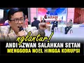 Download Lagu ANDI AZWAN SALAHKAN SETAN YANG MENGGODA NOEL HINGGA KORUPSI