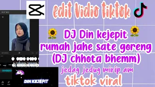tutorial edit vidio tiktok jedag jedug lagu dj din kejepit rumah jahe sate goreng ii capcut