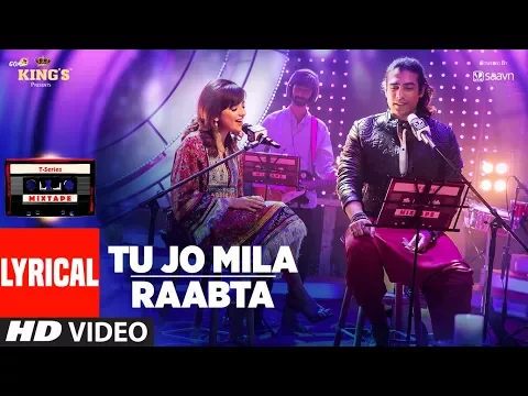 Download MP3 Tu Jo Mila Raabta Lyrical Video | Shirley Setia | Jubin Nautiyal | T-Series Mixtape | T-Series