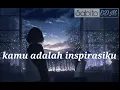 Download Lagu Kamu Adalah Inspirasiku remix - ( lyrics + vietsub) MP3