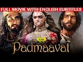 Padmaawat Full Movie | Padmavati Full Movie With English Subtitles | Karvel Movies