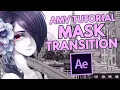 AMV TUTORIAL Mask Transition In After Effects