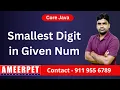 Program to display Smallest Digit in the Given Number By Srinivas Ameerpet Technologies