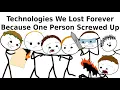 Lagu Technologies We Lost Forever Because One Person Screwed Up
