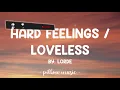 Hard Feelings/Loveless - Lorde (Lyrics) 🎵