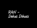 Download Lagu RAN - Dekat Dihati (Lyrics)