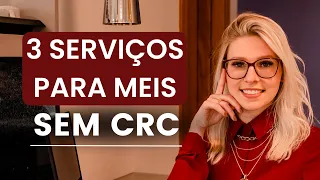 3 serviços para MEIs sem precisar do CRC! | MEU ESCRITÓRIO CONTÁBIL