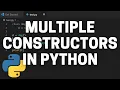 How to Have Multiple Constructors in Python - Python Init Method Tutorial