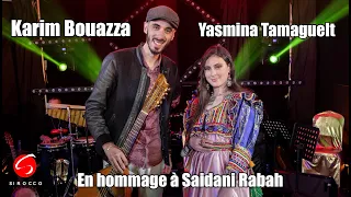 Karim Bouazza Duo Yasmina Tamaguelt Tighri N Ar3ud En Hommage à Saidani Rabah  Karim Bouazza Duo Yasmina Tamaguelt Tighri N Ar3ud En Hommage à Saidani Rabah