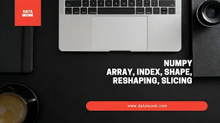 Numpy Tutorial - Index shape reshaping slicing Part 1 Data Science interview Questions