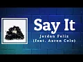 Jordan Feliz (feat. Aaron Cole) - Say It (Lyrics)
