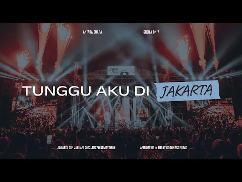 Download MP3 Sheila on 7 Live In Concert #TungguAkuDiJakarta (Official Aftermovie)