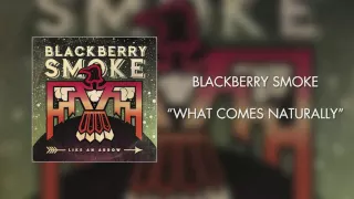 blackberry smoke what comes naturally official audio 