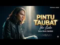Lagu PINTU TAUBAT – Ida Laila | KEMBARA – Slow Rock Version (Official Video)