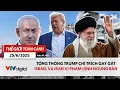 Download Lagu TGTC 25/6: Tổng thống Trump chỉ trích gay gắt cả Israel và Iran vi phạm lệnh ngừng bắn | VTV24