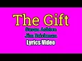 The Gift - Jim Brickman ft. Susan Ashton (Lyrics Video)