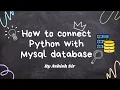 Python database connection How to connect Python with Mysql database mysql connector for python