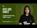 GFG SDE SHEET Conquering the SDE Role Largest Subarray with 0 Sum
