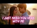 Download Lagu ❤️ I Just Need You Here With Me 💋 (Lyrics) | New Romantic Love Song | English Music 2025 ❤️