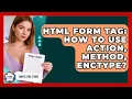 HTML Form Tag How To Use Action Method Enctype - Simple HTML Studio