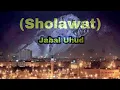 Jabal Uhud menjadi saksi Perjuangan Rasulullah SAW (Sholawat)