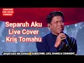Download Lagu Separuh Aku Live Cover Kris Tomahu @persusinger