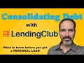 Review of LendingClub personal loans for debt consolidation
