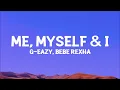 G-Eazy x Bebe Rexha - Me, Myself & I (Lyrics)