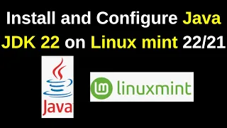 How to install and configure Java JDK 22 on Linux mint 22 wilma Install java 22 on Linux mint 22