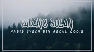 Download Sholawat Padang Bulan - Habib Syech Bin Abdul Qodir || Lirik Arab, Latin, \u0026 Terjemah) HD Audio MP3