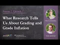 What Research Tells Us About Grading and Grade Inflation with Josh Eyler