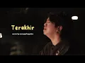 Download Lagu Terakhir - Sufian Suhaimi ( Cover Surya pratama Putra Lirik Video )