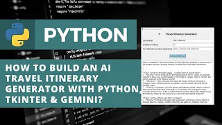 How to Build an AI Travel Itinerary Generator with Python Tkinter Gemini