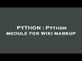 PYTHON Python module for wiki markup