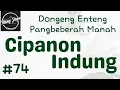 Lagu CIPANON INDUNG 74, Dongeng Enteng Mang Jaya, Carita Sunda @MangJayaOfficial