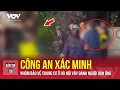Lagu Bản tin tối 25/12: Công an xác minh nhóm bảo vệ chung cư ở Hà Nội vây đánh người đàn ông | VOV