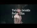 Twinkle Twinkle ~ Peder Elias 1 hour