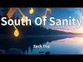Zach Top - South Of Sanity (Lyrics)