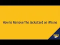 How to Remove the JacksCard on iPhone