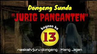 Download dongeng sunda jurig panganten bagean ka 13 @mangjejen71 MP3