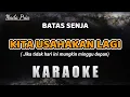 Download Lagu BATAS SENJA - KITA USAHAKAN LAGI (KARAOKE NADA COWOK)