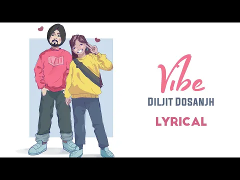 Download MP3 Diljit Dosanjh: VIBE LYRIC VIDEO | Intense | Raj Ranjodh | MoonChild Era