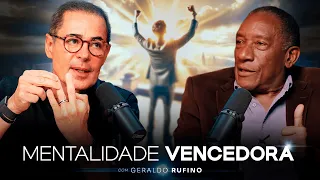 COMO DESENVOLVER UMA MENTALIDADE VENCEDORA (Geraldo Rufino) | PVCAST