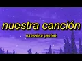Download Lagu Monsieur Periné - Nuestra Canción (Letra/Lyrics) | mi corazon, con flores te llevaste mi tristeza