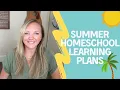 SUMMER LEARNING PLANS HOMESCHOOLING MOM of 4