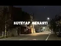 Download Lagu Kutetap menanti speed up lirycs#masukberanda #music #musicviral